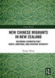 Book cover of: New Chinese Migrants in New Zealand. By: Bingyu Wang