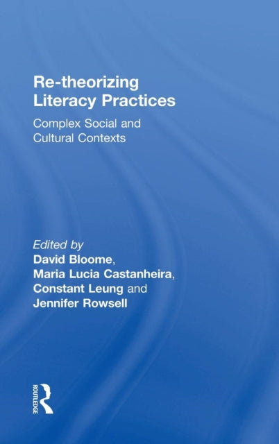 Book cover of: Re-theorizing Literacy Practices. By: David Bloome