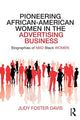 Book cover of: Pioneering African-American Women in the Advertising Business. By: Judy Foster Davis