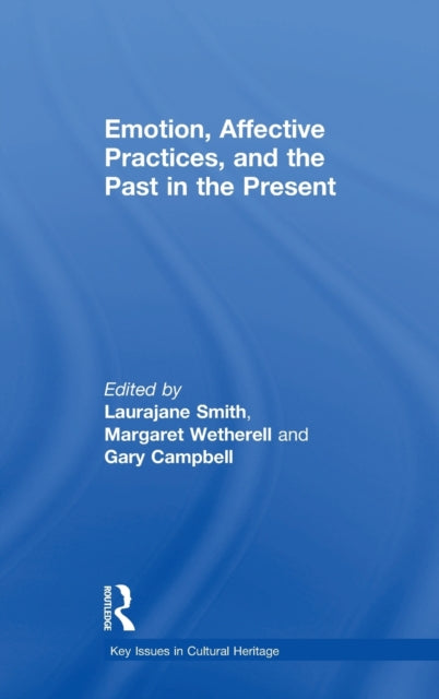 Emotion, Affective Practices, and the Past in the Present