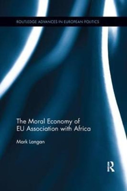 Book cover of: Moral Economy of EU Association with Africa. By: Mark Langan