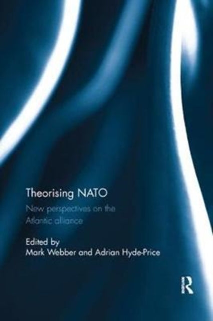 Book cover of: Theorising NATO. By: Mark Webber
