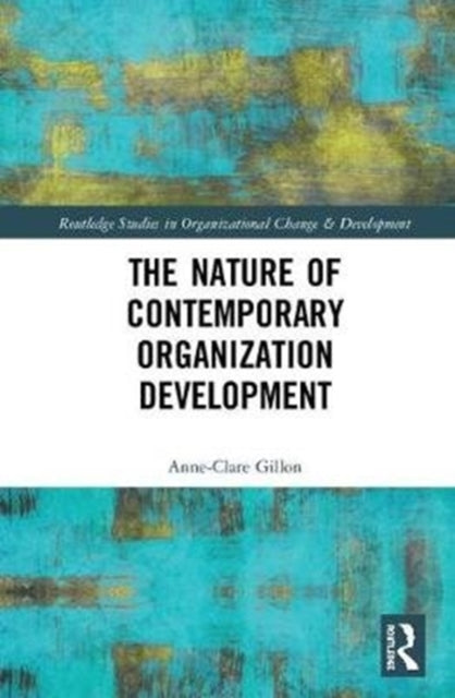 Book cover of: Nature of Contemporary Organization Development. By: Anne-Clare Gillon