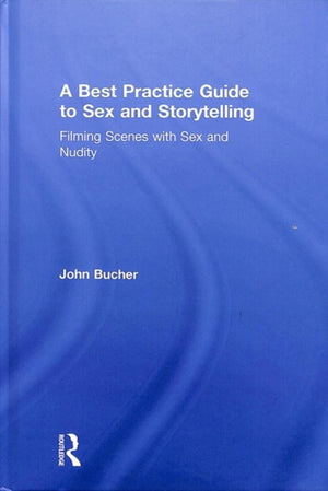 A Best Practice Guide to Sex and Storytelling