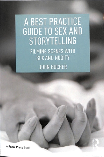Book cover of: Best Practice Guide to Sex and Storytelling. By: John Bucher