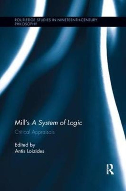 Book cover of: Mill’s A System of Logic. By: Antis Loizides