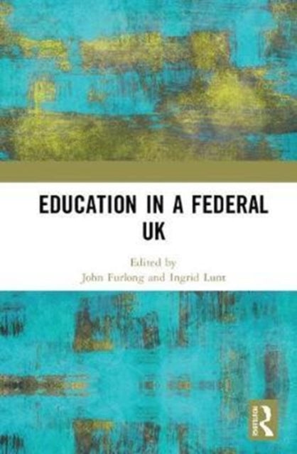 Book cover of: Education in a Federal UK. By: John Furlong