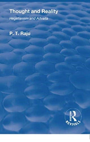 Thought and Reality - Hegelianism and Advaita