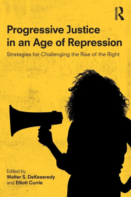 Book cover of: Progressive Justice in an Age of Repression. By: Walter S. DeKeseredy