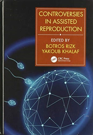 Controversies in Assisted Reproduction