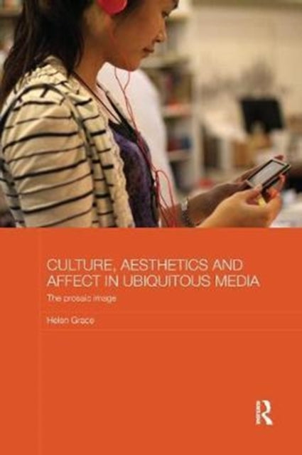 Book cover of: Culture, Aesthetics and Affect in Ubiquitous Media. By: Helen Grace