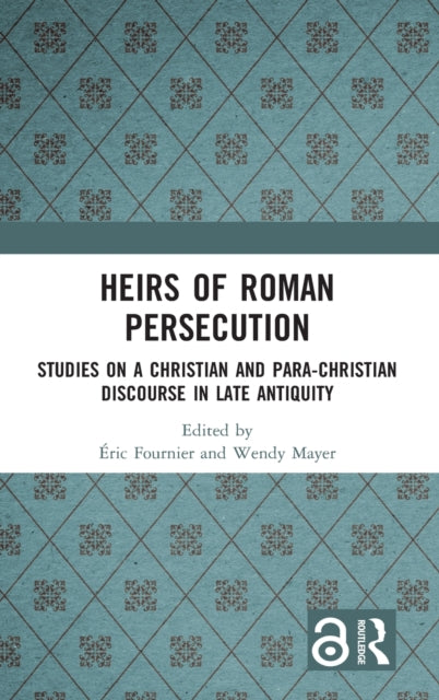Book cover of: Heirs of Roman Persecution. By: Éric Fournier