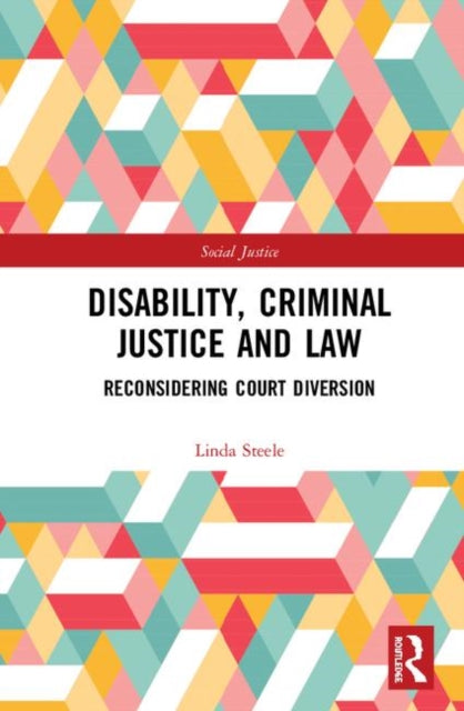 Book cover of: Disability, Criminal Justice and Law. By: Linda Steele