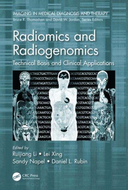 Book cover of: Radiomics and Radiogenomics. By: Ruijiang Li