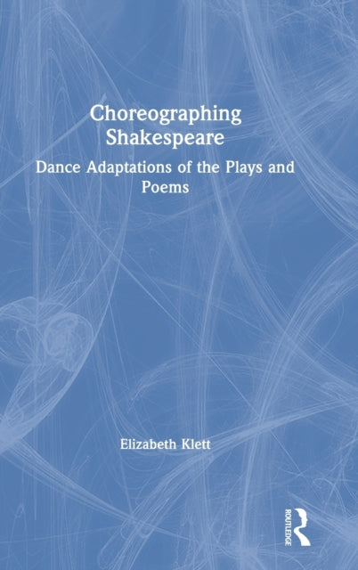 Book cover of: Choreographing Shakespeare. By: Elizabeth Klett