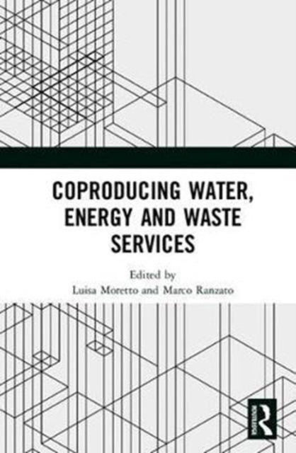 Book cover of: Coproducing Water, Energy and Waste Services. By: Luisa Moretto