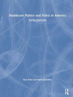 Healthcare Politics and Policy in America