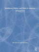 Book cover of: Healthcare Politics and Policy in America. By: Kant Patel