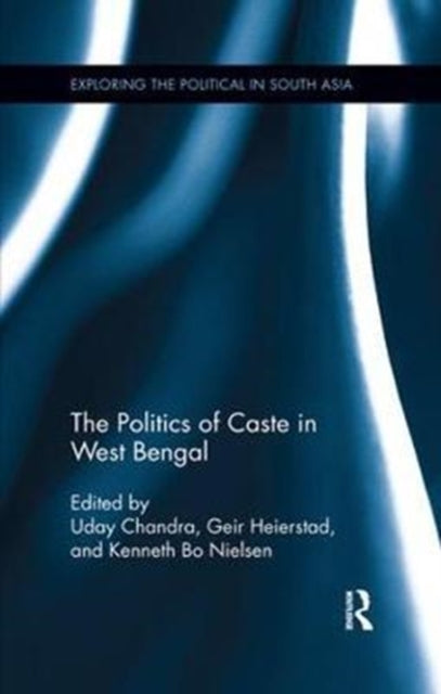 Book cover of: Politics of Caste in West Bengal. By: Uday Chandra