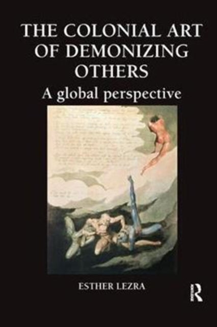 Book cover of: Colonial Art of Demonizing Others. By: Esther Lezra