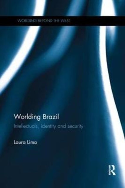 Book cover of: Worlding Brazil. By: Laura Lima