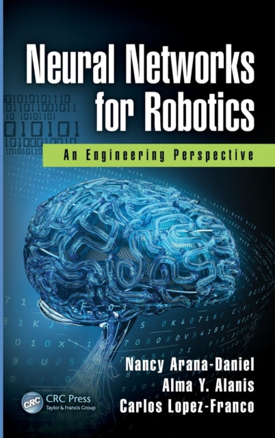 Book cover of: Neural Networks for Robotics. By: Nancy Arana-Daniel