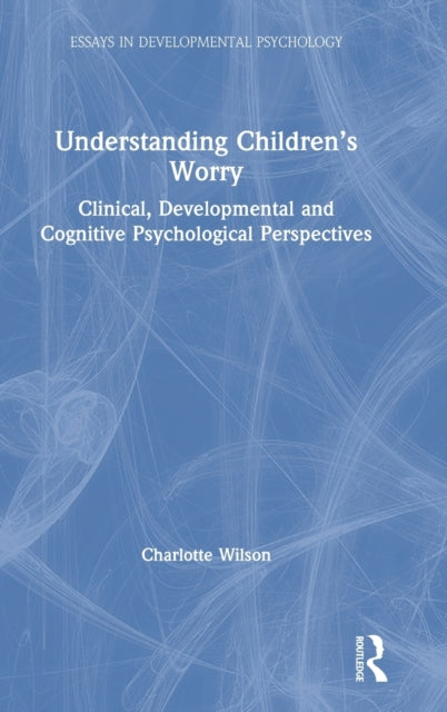 Book cover of: Understanding Children’s Worry. By: Charlotte Wilson