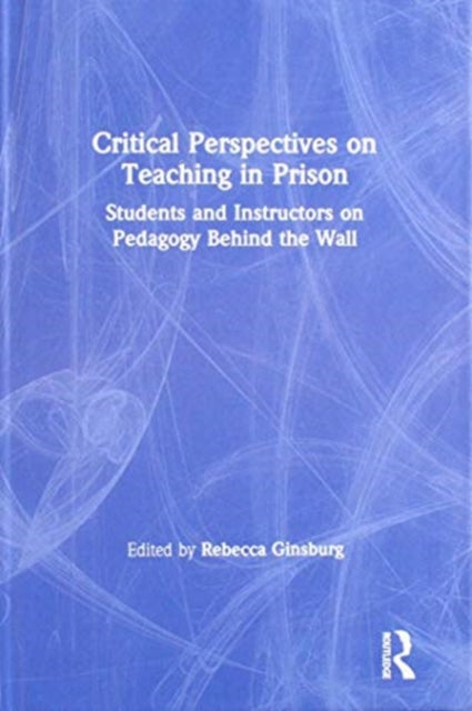 Book cover of: Critical Perspectives on Teaching in Prison. By: Rebecca Ginsburg