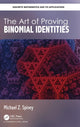 Book cover of: Art of Proving Binomial Identities. By: Michael Z. Spivey