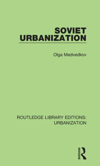 Book cover of: Soviet Urbanization. By: Olga Medvedkov