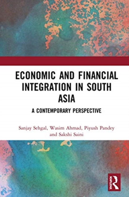 Book cover of: Economic and Financial Integration in South Asia. By: Sanjay Sehgal