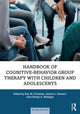 Book cover of: Handbook of Cognitive-Behavior Group Therapy with Children and Adolescents. By: Ray W. Christner