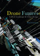 Book cover of: Drone Futures. By: Paul Cureton