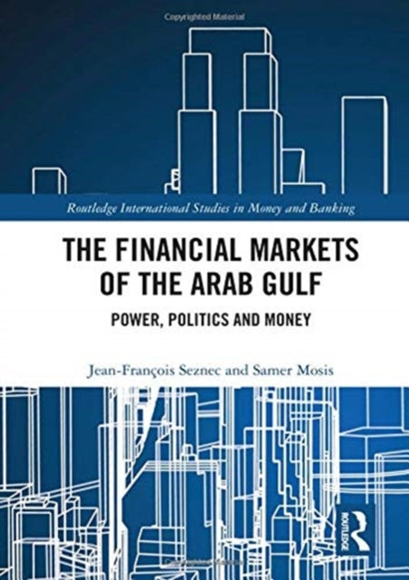 Book cover of: Financial Markets of the Arab Gulf. By: Jean Francois Seznec