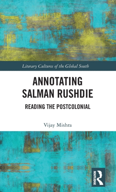 Book cover of: Annotating Salman Rushdie. By: Vijay Mishra