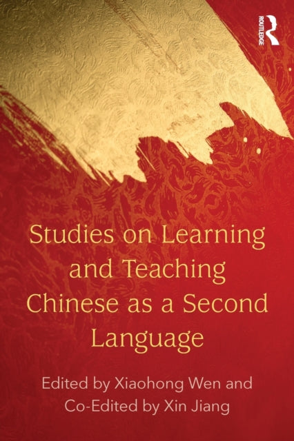 Book cover of: Studies on Learning and Teaching Chinese as a Second Language. By: Xiaohong Sharon Wen