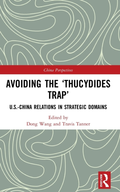 Book cover of: Avoiding the ?Thucydides Trap?. By: Travis Tanner