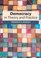 Book cover of: Democracy in Theory and Practice. By: Frederick G. Whelan