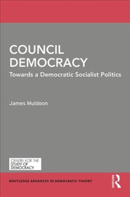 Book cover of: Council Democracy. By: James Muldoon