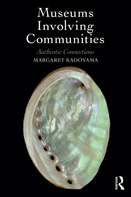 Book cover of: Museums Involving Communities. By: Margaret Kadoyama