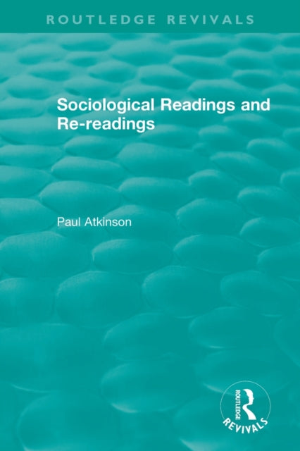 Book cover of: Sociological Readings and Re-readings (1996). By: Paul Atkinson