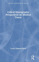 Book cover of: Critical Ethnographic Perspectives on Medical Travel. By: Cecilia Vindrola Padros