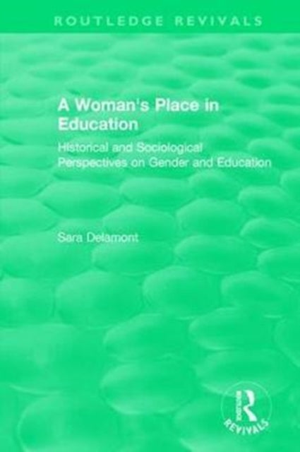 Book cover of: Woman's Place in Education (1996). By: Sara Delamont
