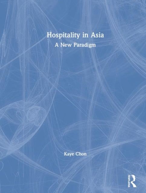 Book cover of: Hospitality in Asia. By: Kaye Chon