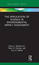 Book cover of: Application of Science in Environmental Impact Assessment. By: Aaron J. MacKinnon
