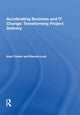 Book cover of: Accelerating Business and IT Change: Transforming Project Delivery. By: Alan Fowler