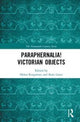 Book cover of: Paraphernalia! Victorian Objects. By: Helen Kingstone