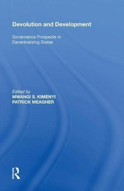 Book cover of: Devolution and Development. By: Mwangi S. Kimenyi