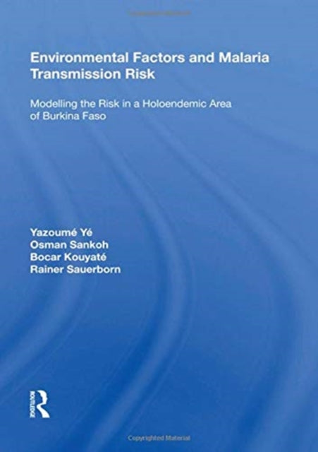 Book cover of: Environmental Factors and Malaria Transmission Risk. By: Yazoumé Yé