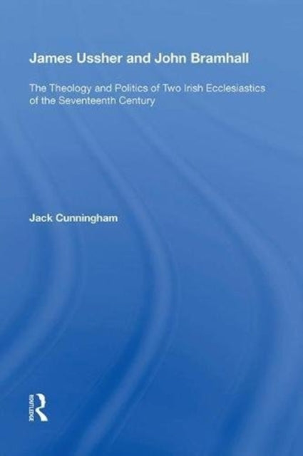 Book cover of: James Ussher and John Bramhall. By: Jack Cunningham